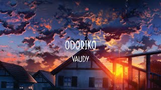 Vaudy  Odoriko Covered by Dazbee  Lyrics [upl. by Theodor]