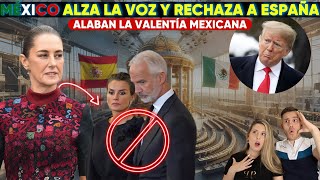 MEXICO RECHAZA INVITACION DE ESPAÑA y ESPAÑOLES APLAUDEN LA VALENTIA MEXICANA [upl. by Annaicul130]