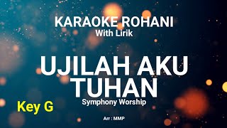 UJILAH AKU TUHAN Key G  KARAOKE ROHANI KRISTEN [upl. by Enirhtak595]