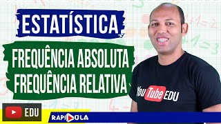 FREQUÊNCIA ABSOLUTA E RELATIVA ✅ ESTATÍSTICA [upl. by Nyrrad]