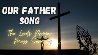 Our Father Mass Song  The Lords Prayer Song [upl. by Anidualc]