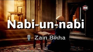 Most Beautiful Arabic Naat Nabi Un Nabi  Nabiyun nabi  Zain Bikha HD [upl. by Ecinreb671]