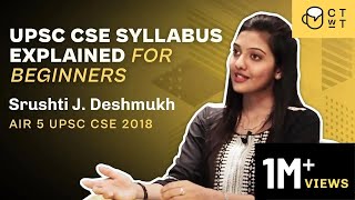 UPSC CSE Syllabus Explained for Beginners  AIR 5 Topper Srushti Jayant Deshmukh 2018 [upl. by Eillo]