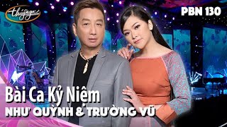 PBN 130  Như Quỳnh amp Trường Vũ  Bài Ca Kỷ Niệm [upl. by Goldstein]