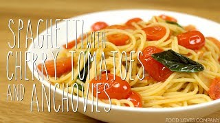 Spaghetti with Cherry Tomatoes and Anchovies [upl. by Anel]