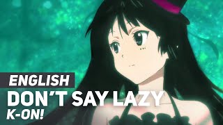 KOn  quotDont Say Lazyquot  ENGLISH Ver  AmaLee feat Lizz Robinett [upl. by Vary]