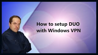 How to setup DUO with Windows VPN [upl. by Schmitz]