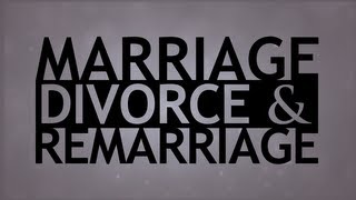 The Truth About Marriage Divorce and Remarriage [upl. by Sharyl]