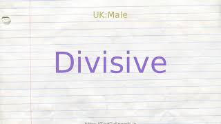 How to pronounce divisive [upl. by Fin]