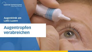 Augentropfen verabreichen  Luzerner Kantonsspital  Augenklinik Luzern [upl. by Athenian]