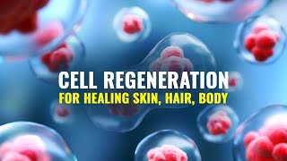 Cell Regeneration Frequency Hair Growth amp Clear Skin Healing Subliminal [upl. by Ahseikan618]