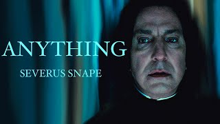 Severus Snape  Anything  Another Love [upl. by Shewmaker]