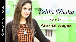 Pehla Nasha  Cover By Amrita Nayak  Jo Jeeta Wohi Sikandar [upl. by Lemon]