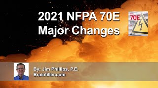 2021 NFPA 70E Changes amp Updates  Jim Phillips Free Class [upl. by Yttam529]