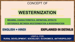 Westernization  Sociology  Westernization vs modernization  Explained in Bilingual language [upl. by Ahsiekyt]