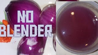 3 WAYS TO MAKE ONION JUICE FOR EXTREME HAIR GROWTHNO BLENDER [upl. by Naerol]