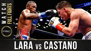 Lara vs Castano FULL FIGHT March 2 2019  PBC on Showtime [upl. by Lilas]