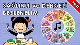 Sağlıklı ve Dengeli Beslenme Şarkısı [upl. by Aissila264]