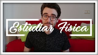 ¿Quieres Estudiar Física Tus Dudas Resueltas [upl. by Gherlein]