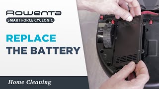 How to replace the battery  SMART FORCE CYCLONIC  Rowenta [upl. by Ecnirp]