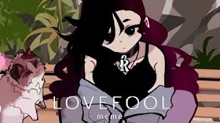 Lovefool meme  Hatsumi rou reupload [upl. by Anuhsal904]