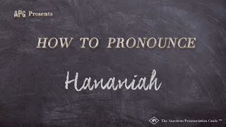 How to Pronounce Hananiah Real Life Examples [upl. by Idaf625]