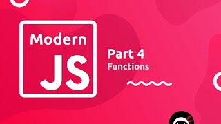 Modern JavaScript Tutorial 4  Functions [upl. by Ahsel]