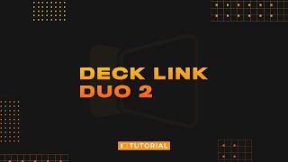 DeckLink Duo 2 Setup amp Configuration [upl. by Rehpotsihc]