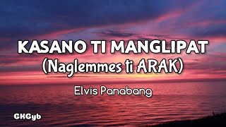 Naglemmes ti Arakkasano ti manglipat  Elvis Panabang Ilocano Song Lyrics [upl. by Dronski]