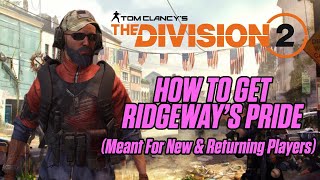 THE DIVISION 2  HOW TO GET RIDGEWAYS PRIDE [upl. by Meir474]