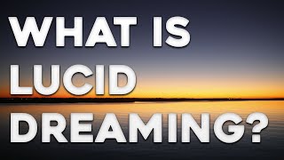 What is Lucid Dreaming [upl. by Mathia]