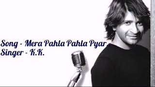 Mera Pahla Pahla Pyar  MP3  KK  Full Song [upl. by Yeneffit]