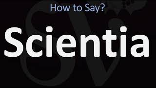 How to Pronounce Scientia CORRECTLY [upl. by Torrie]