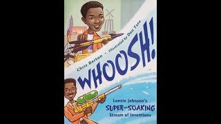 Storytime Books Read Aloud WHOOSH LONNIE JOHNSONS SUPERSOAKING STREAM OF INVE by Chris Barton [upl. by Emera]