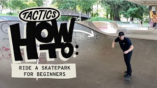 How to Ride Skateparks for Beginners  Etiquette DroppingIn Pumping Carving  Tactics [upl. by Sicnarf601]