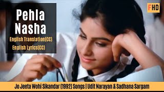 Pehla Nasha lyrics English translation  Jo Jeeta Wohi Sikandar Song hd 1080p [upl. by Simonsen]